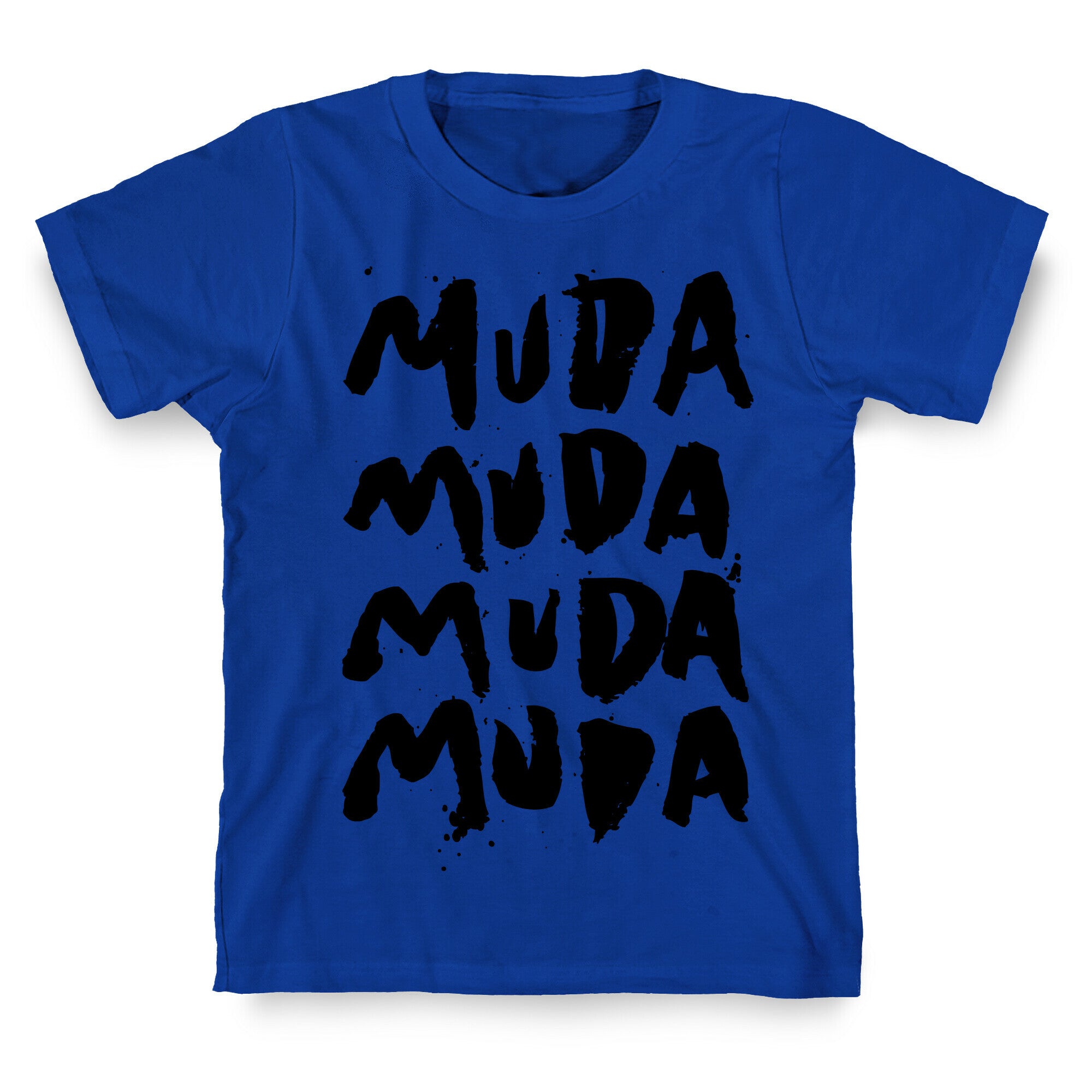 Muda Muda Muda Muda T-Shirt